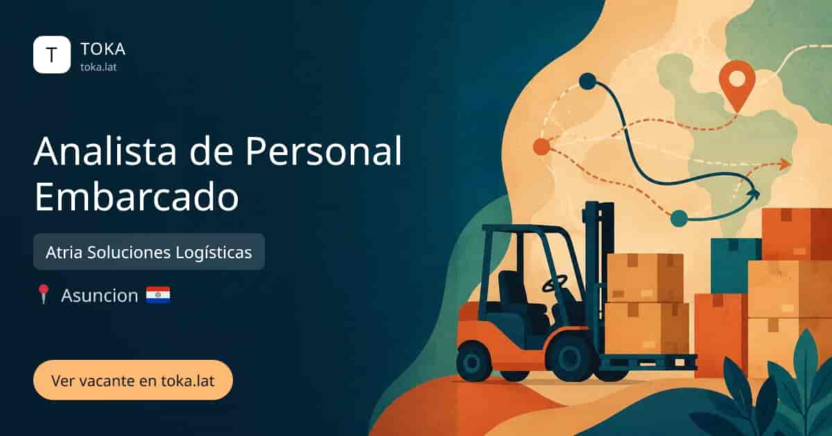 Vacante de Analista de personal embarcado en Asunción, Paraguay — Atria Soluciones Logísticas