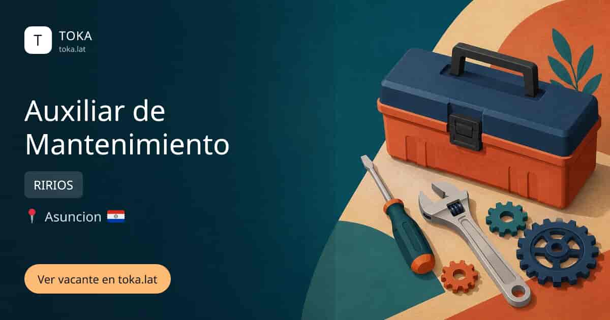 Vacante de Auxiliar de mantenimiento en Asunción, Paraguay — RIRIOS