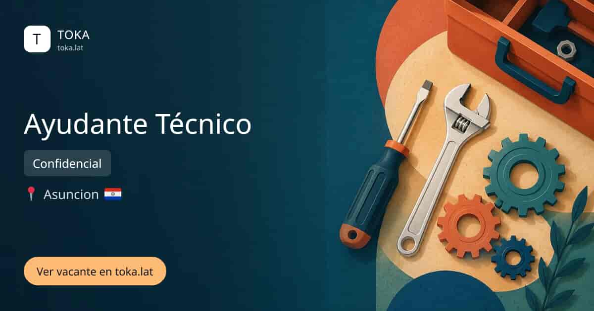 Vacante de Ayudante técnico en Asunción, Paraguay — Confidencial