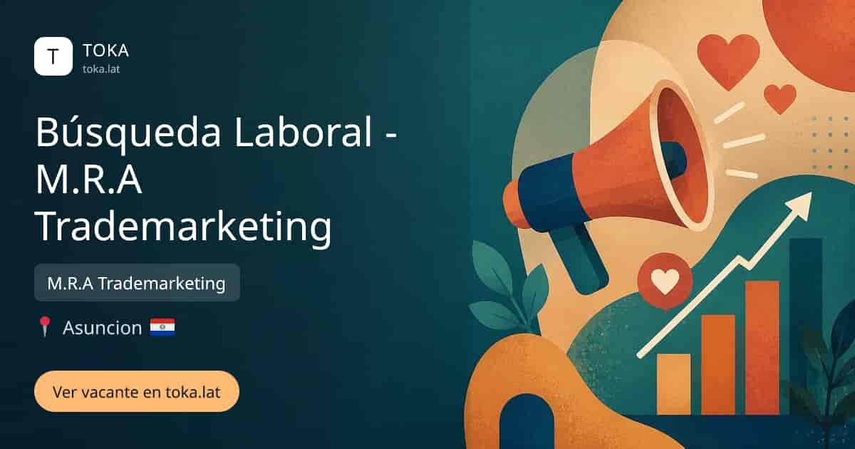 Vacante de Búsqueda laboral - m.r.a trademarketing en Asunción, Paraguay — M.R.A Trademarketing