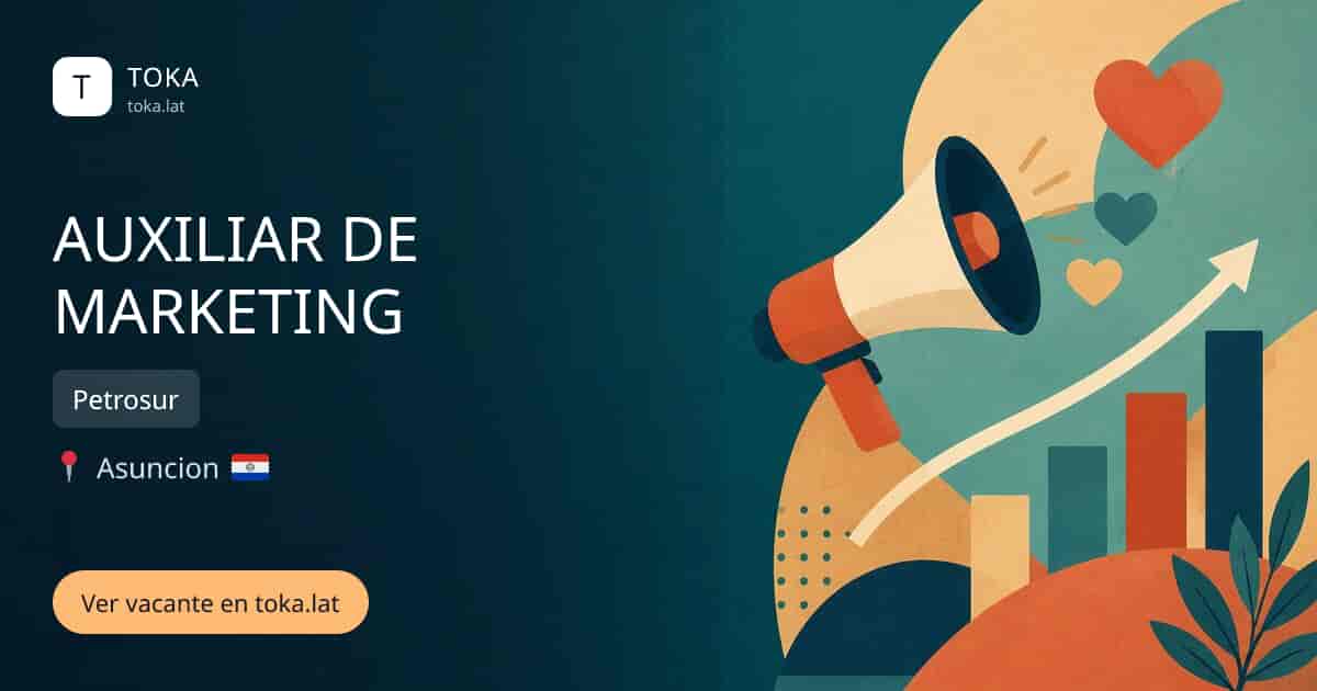 Vacante de Auxiliar de marketing en Asunción, Paraguay — Petrosur