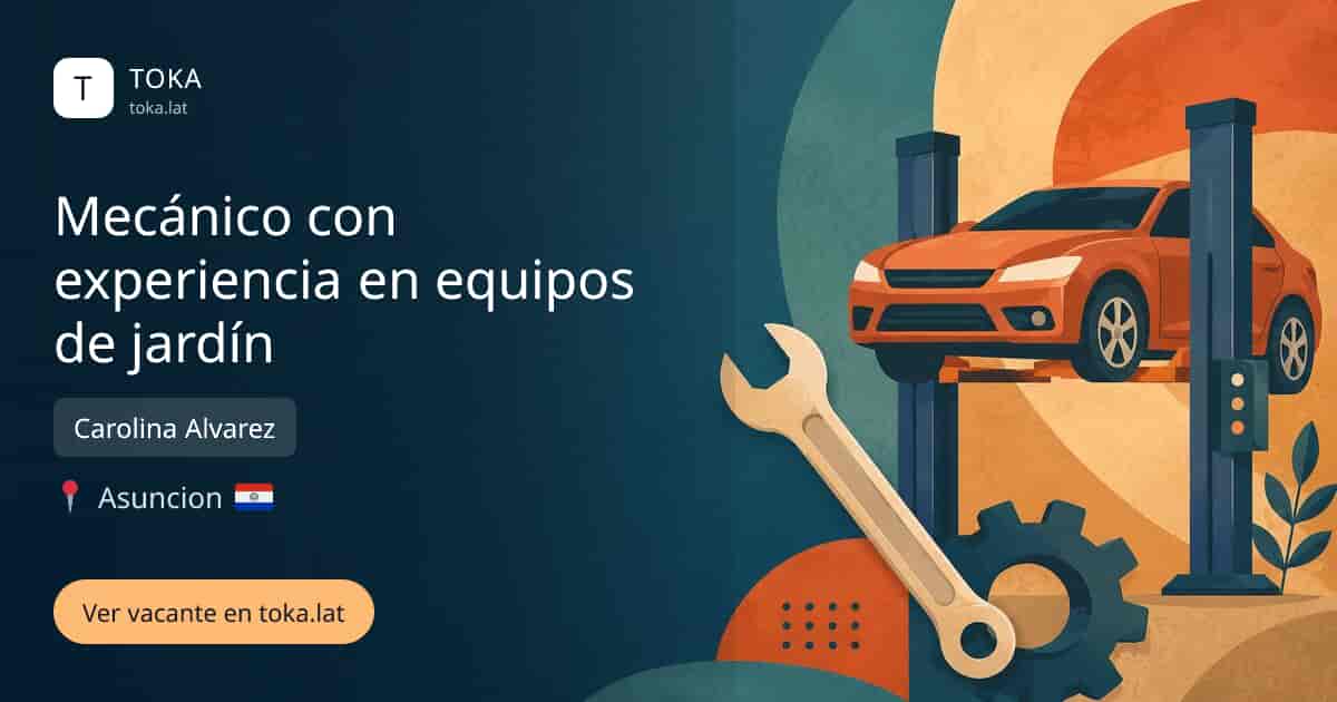 Vacante de Mecánico con experiencia en equipos de jardín en Asunción, Paraguay — Carolina Alvarez