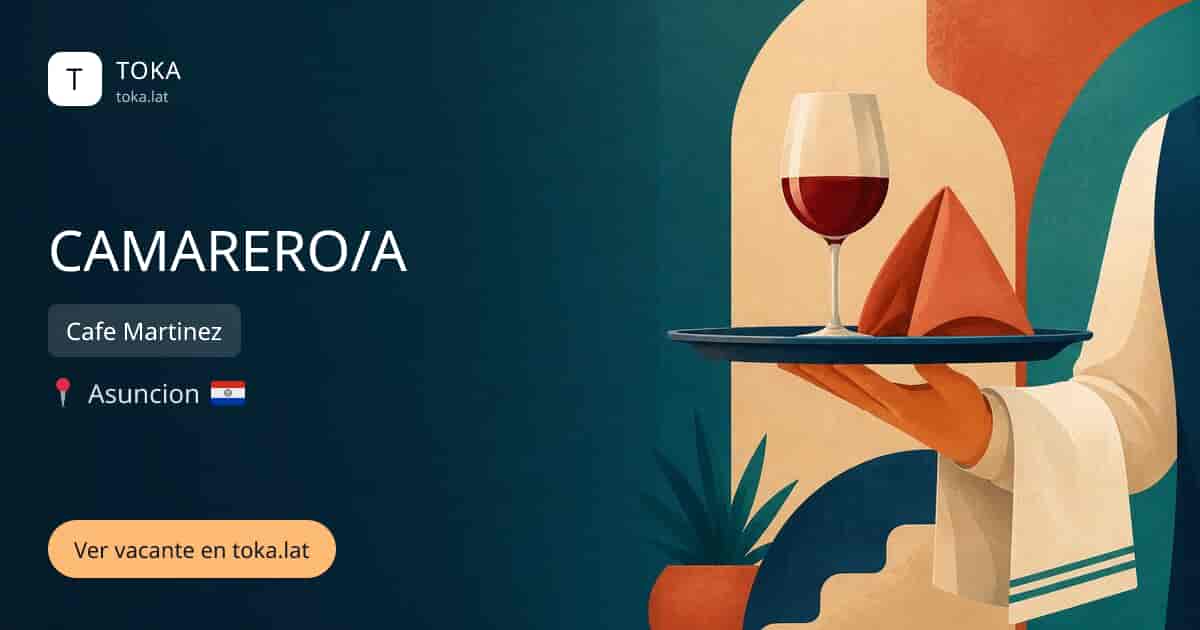 Vacante de Camarero/a en Asunción, Paraguay — Cafe Martinez