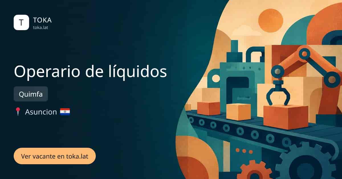 Vacante de Operario de líquidos en Asunción, Paraguay — Quimfa