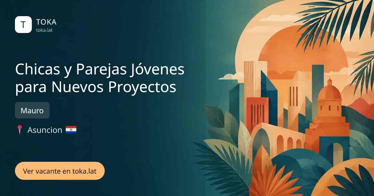 Vacante de Chicas y parejas jóvenes para nuevos proyectos en Asunción, Paraguay — Mauro