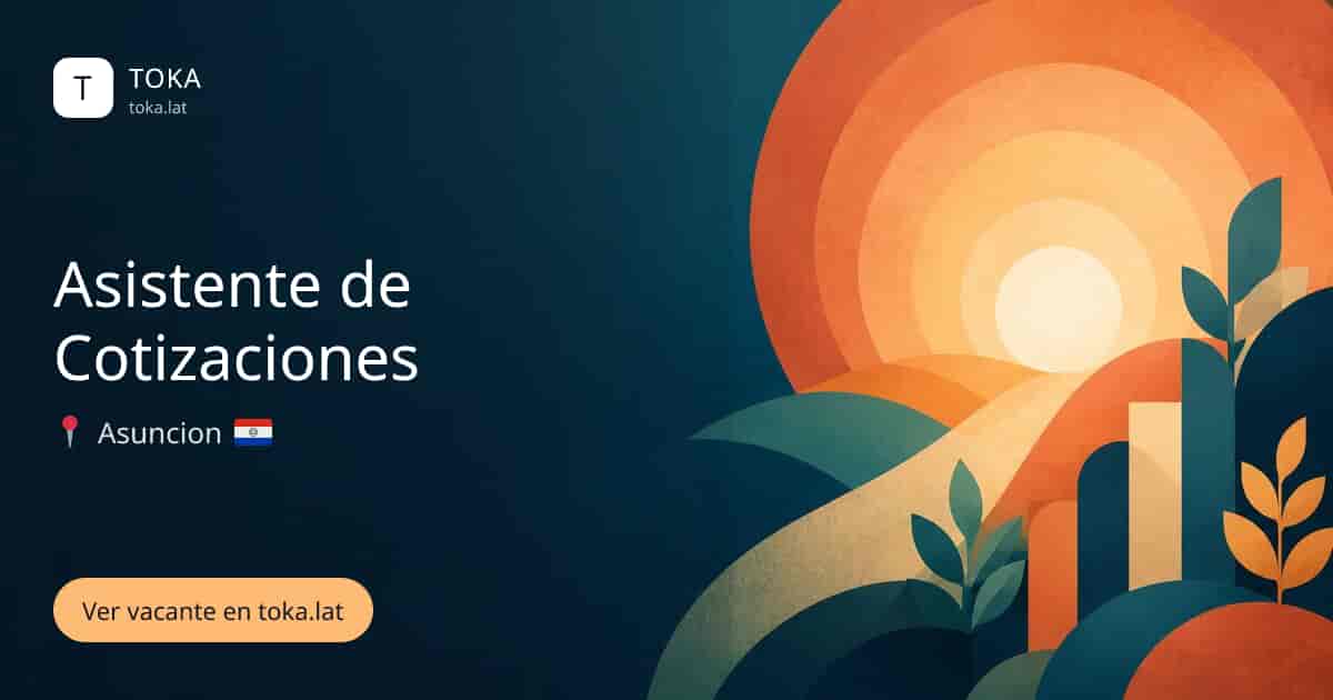 Vacante de Asistente de cotizaciones en Asunción, Paraguay