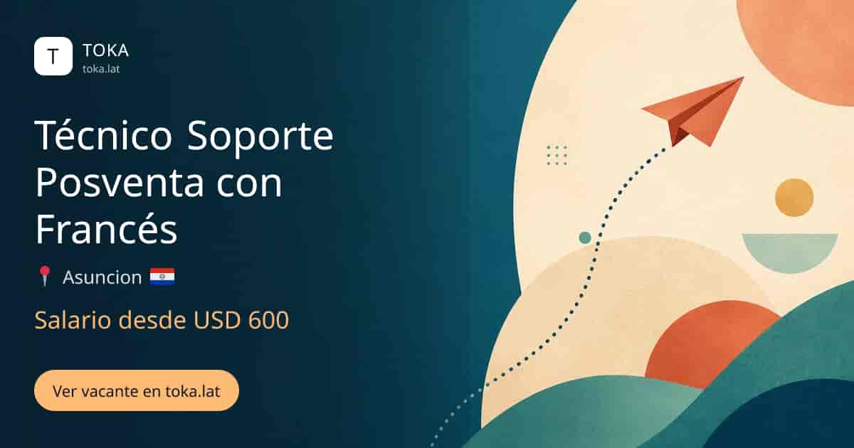 Vacante de Técnico soporte posventa con francés en Asunción, Paraguay, salario desde USD 600