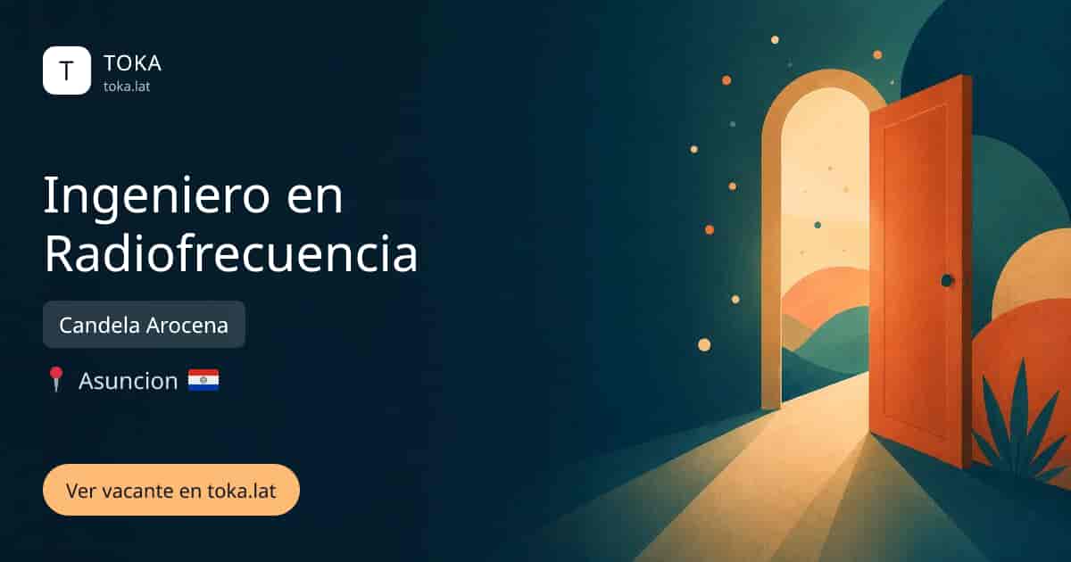 Vacante de Ingeniero en radiofrecuencia en Asunción, Paraguay — Candela Arocena