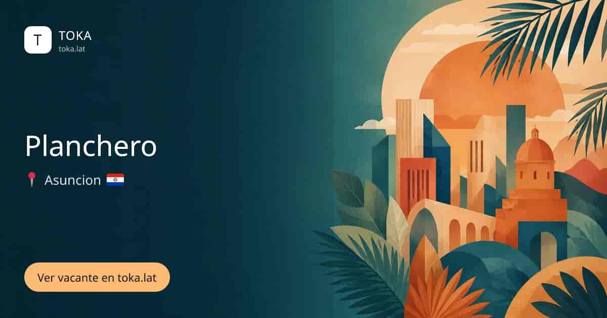 Vacante de Planchero en Asunción, Paraguay