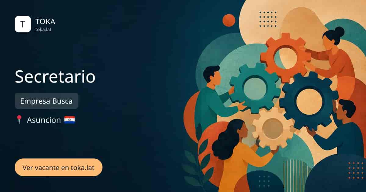 Vacante de Secretario en Asunción, Paraguay — Empresa Busca