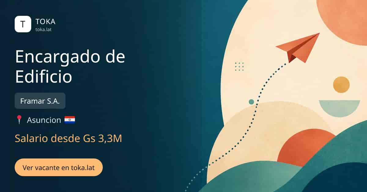 Vacante de Encargado de edificio en Asunción, Paraguay — Framar S.A., salario desde Gs 3,3M