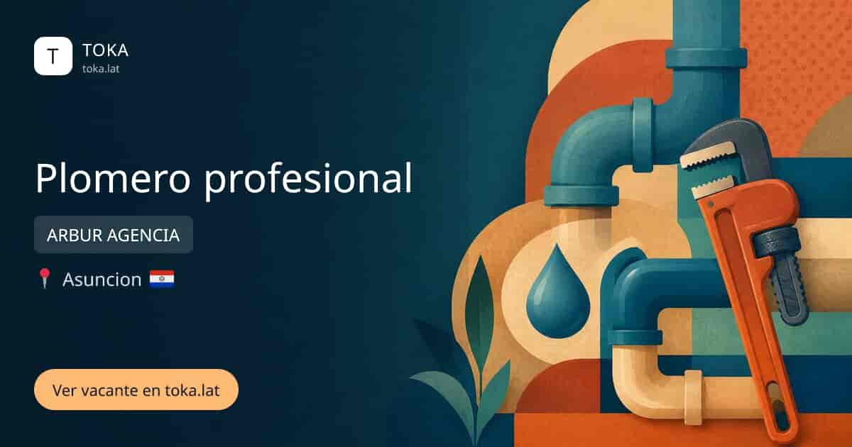 Vacante de Plomero profesional en Asunción, Paraguay — ARBUR AGENCIA