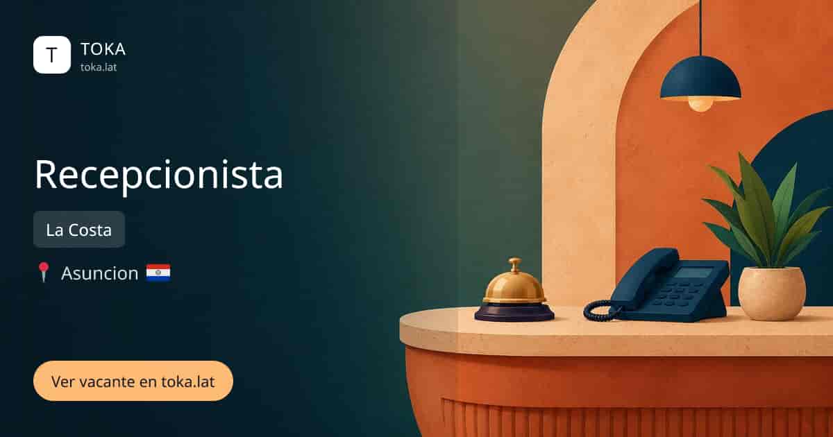 Vacante de Recepcionista en Asunción, Paraguay — La Costa