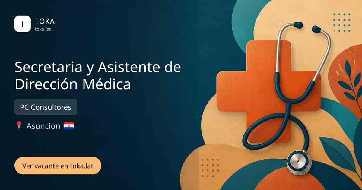 Vacante de Secretaria y asistente de dirección médica en Asunción, Paraguay — PC Consultores