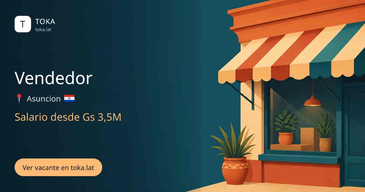 Vacante de Vendedor en Asunción, Paraguay, salario desde Gs 3,5M
