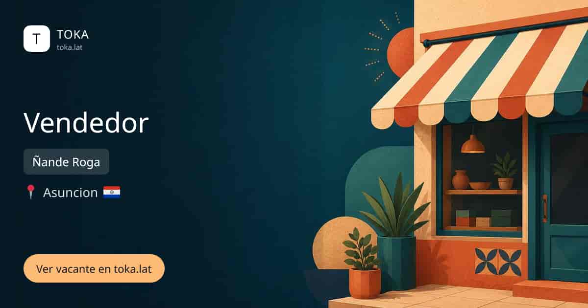 Vacante de Vendedor en Asunción, Paraguay — Ñande Roga