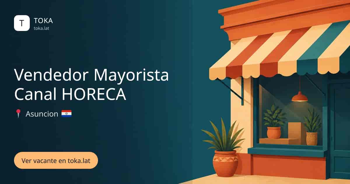 Vacante de Vendedor mayorista canal horeca en Asunción, Paraguay