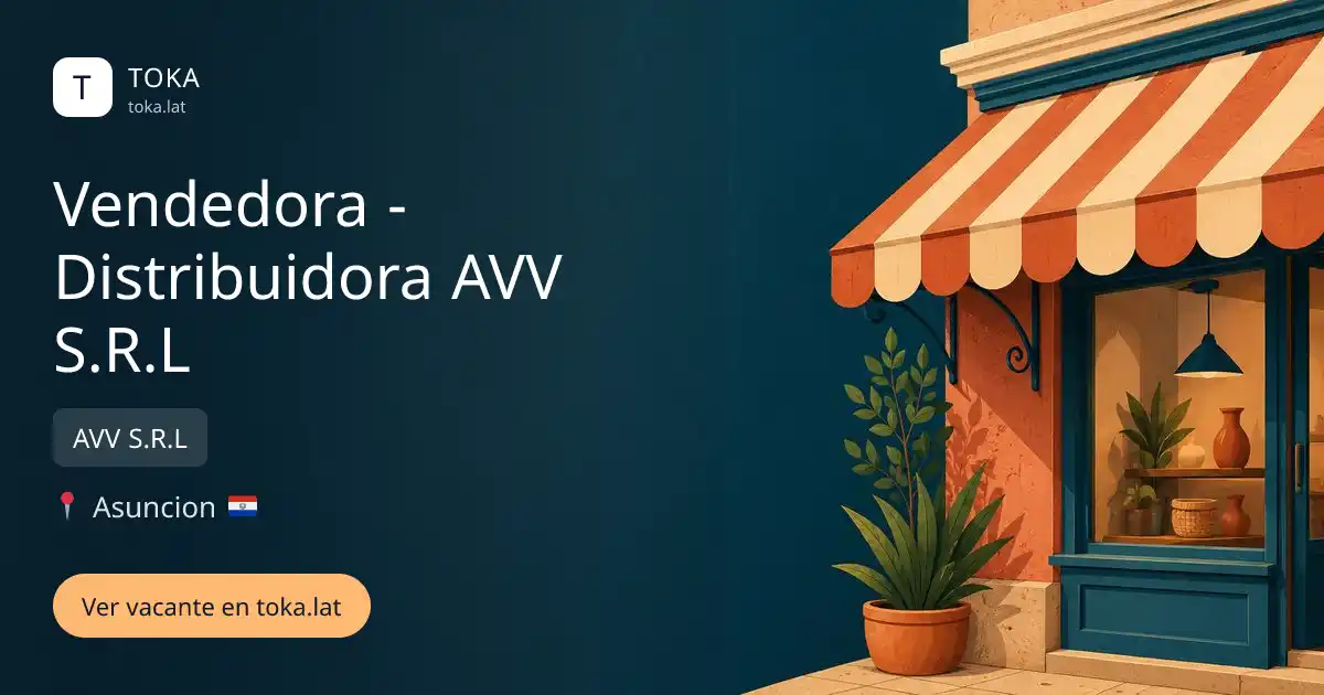 Vacante de Vendedora - distribuidora avv s.r.l en Asunción, Paraguay — AVV S.R.L