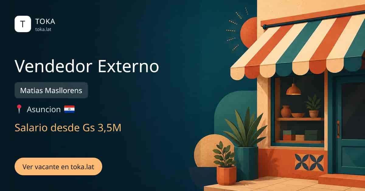 Vacante de Vendedor externo en Asunción, Paraguay — Matias Masllorens, salario desde Gs 3,5M