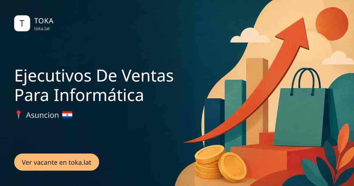 Vacante de Ejecutivos de ventas para informática en Asunción, Paraguay