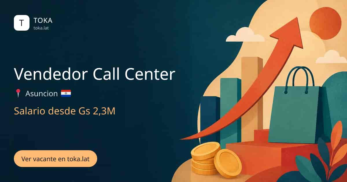 Vacante de Vendedor call center en Asunción, Paraguay, salario desde Gs 2,3M