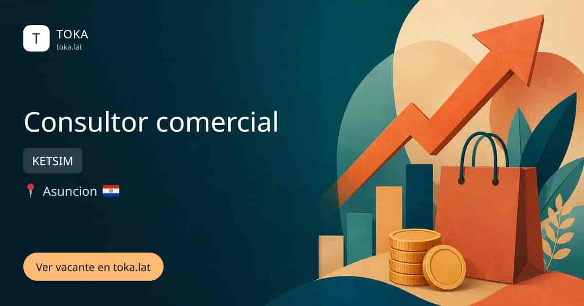 Vacante de Consultor comercial en Asunción, Paraguay — KETSIM