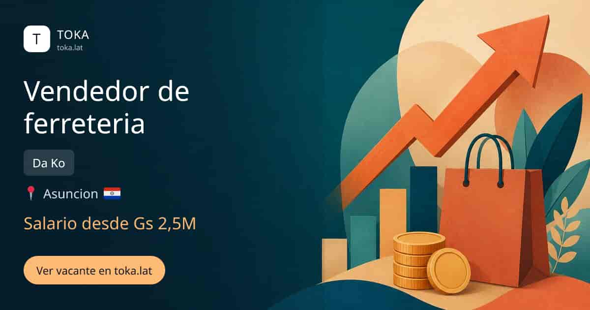 Vacante de Vendedor de ferreteria en Asunción, Paraguay — Da Ko, salario desde Gs 2,5M