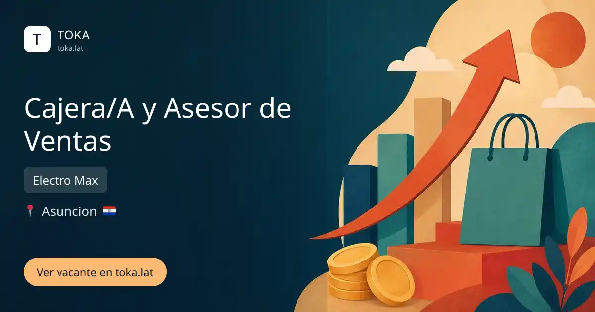 Vacante de Cajera/a y asesor de ventas en Asunción, Paraguay — Electro Max