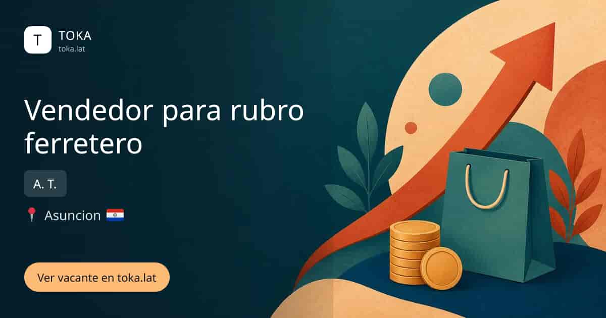 Vacante de Vendedor para rubro ferretero en Asunción, Paraguay — A. T.