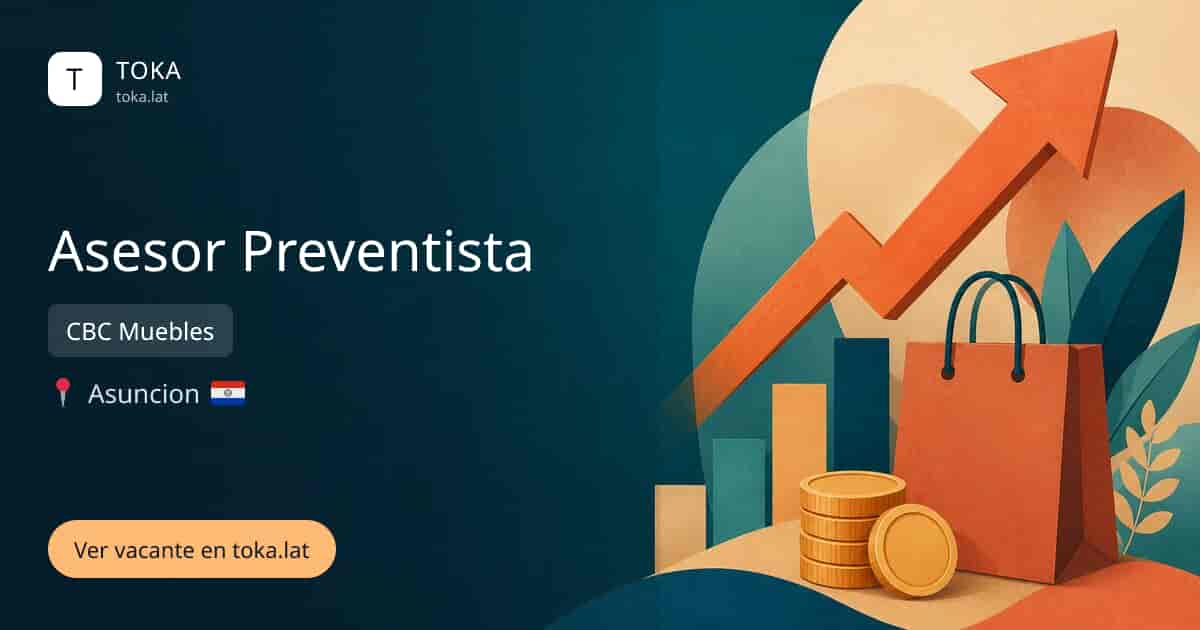 Vacante de Asesor preventista en Asunción, Paraguay — CBC Muebles