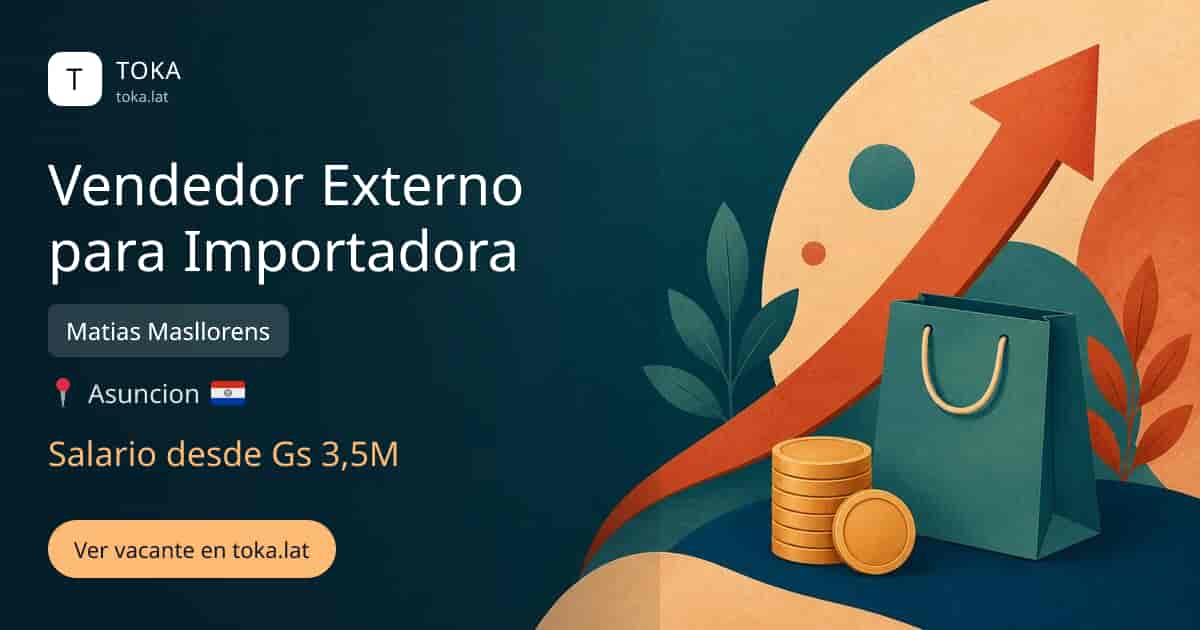 Vacante de Vendedor externo para importadora en Asunción, Paraguay — Matias Masllorens, salario desde Gs 3,5M