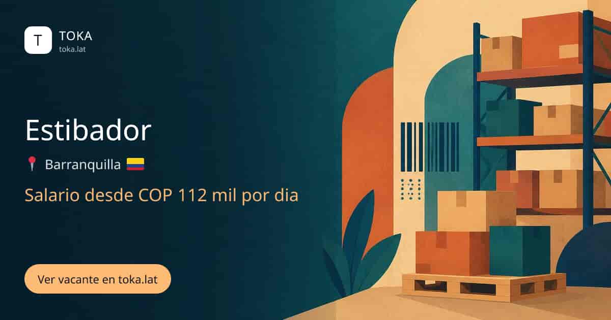 Vacante de Estibador en Barranquilla, Colombia, salario desde COP 112 mil por dia