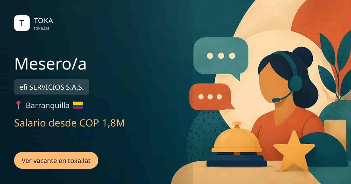 Vacante de Mesero/a en Barranquilla, Colombia — efi SERVICIOS S.A.S., salario desde COP 1,8M