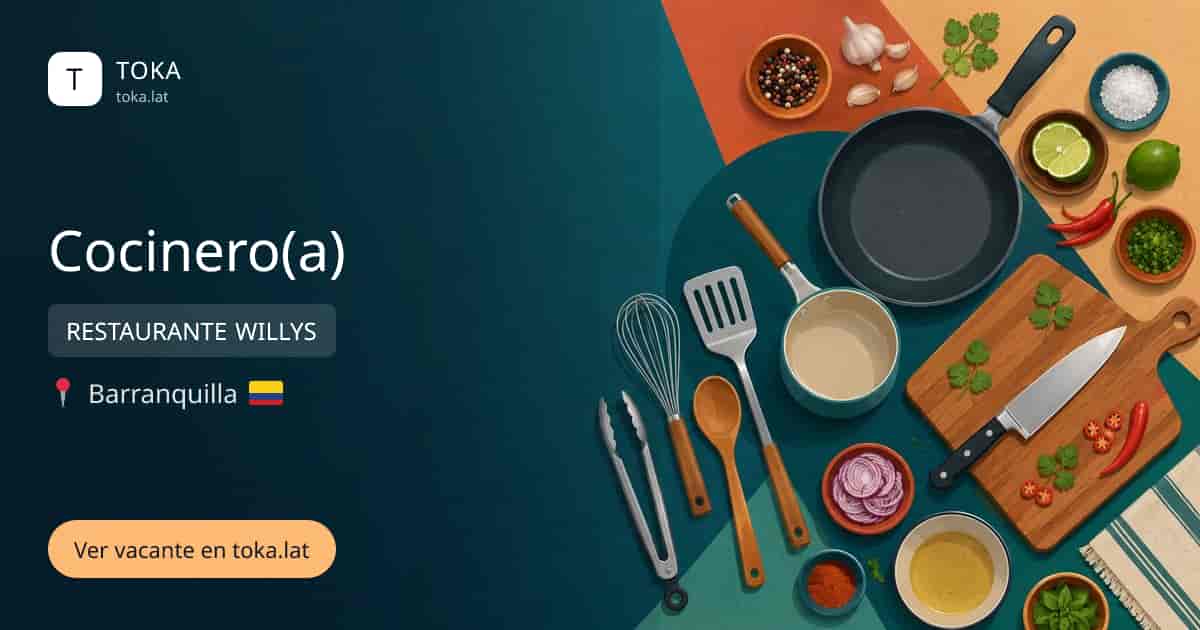 Vacante de Cocinero(a) en Barranquilla, Colombia — RESTAURANTE WILLYS
