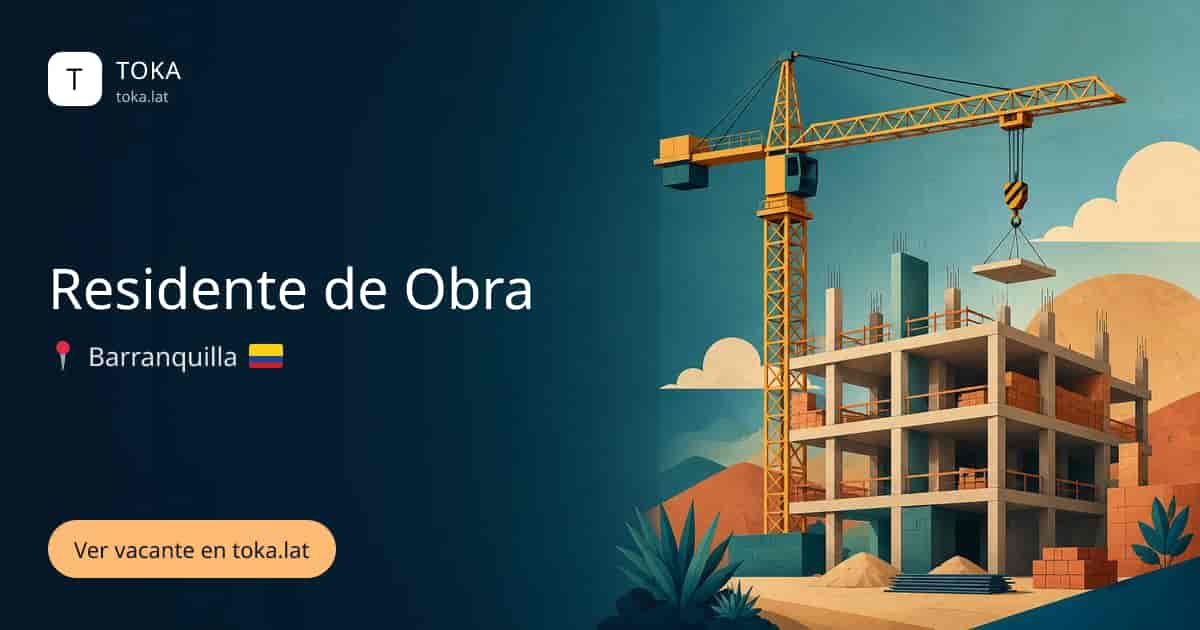 Vacante de Residente de obra en Barranquilla, Colombia