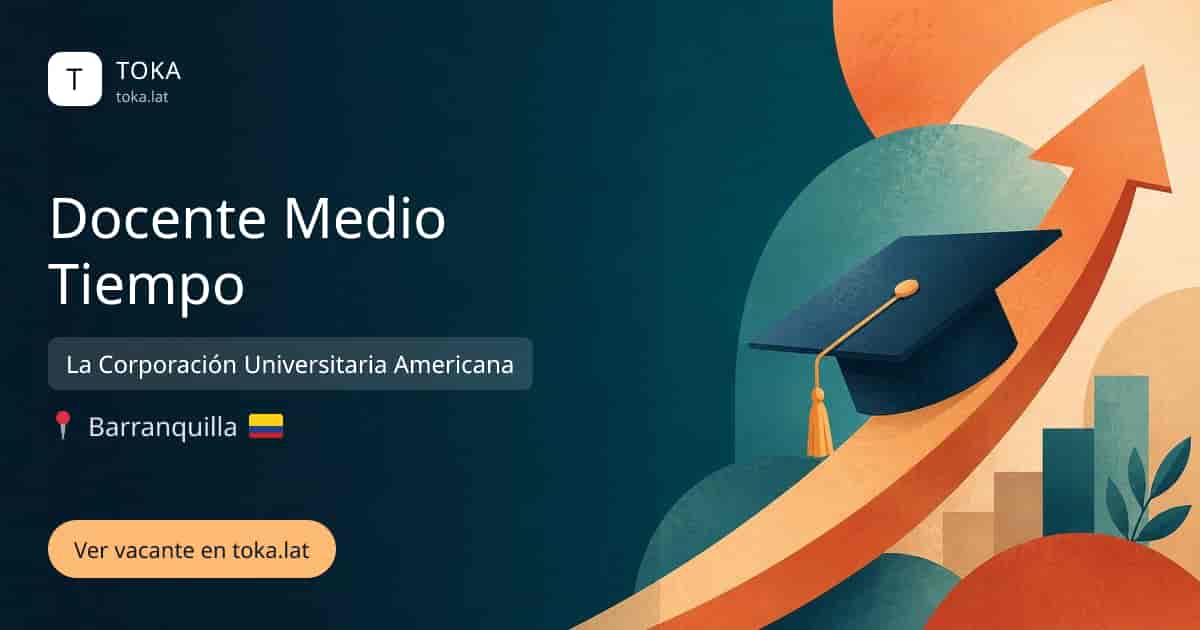 Vacante de Docente medio tiempo en Barranquilla, Colombia — La Corporación Universitaria Americana