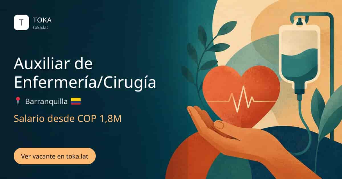 Vacante de Auxiliar de enfermería/cirugía en Barranquilla, Colombia, salario desde COP 1,8M
