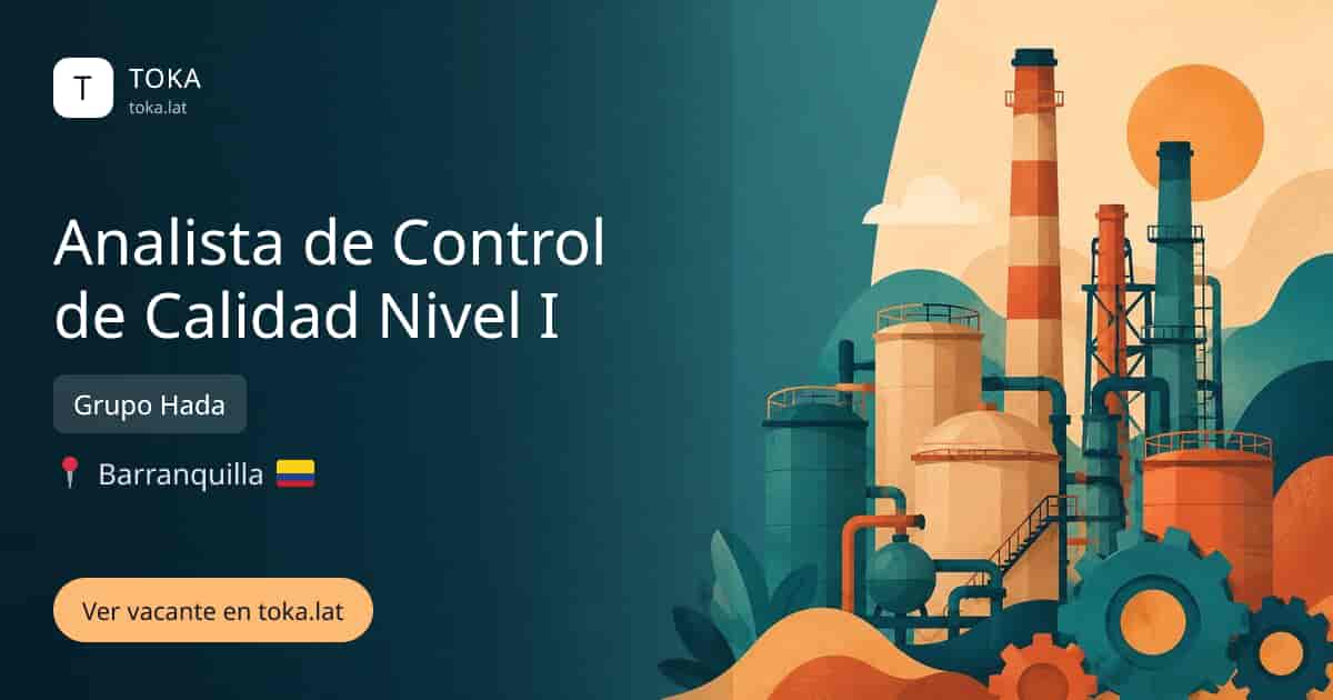 Vacante de Analista de control de calidad nivel i en Barranquilla, Colombia — Grupo Hada