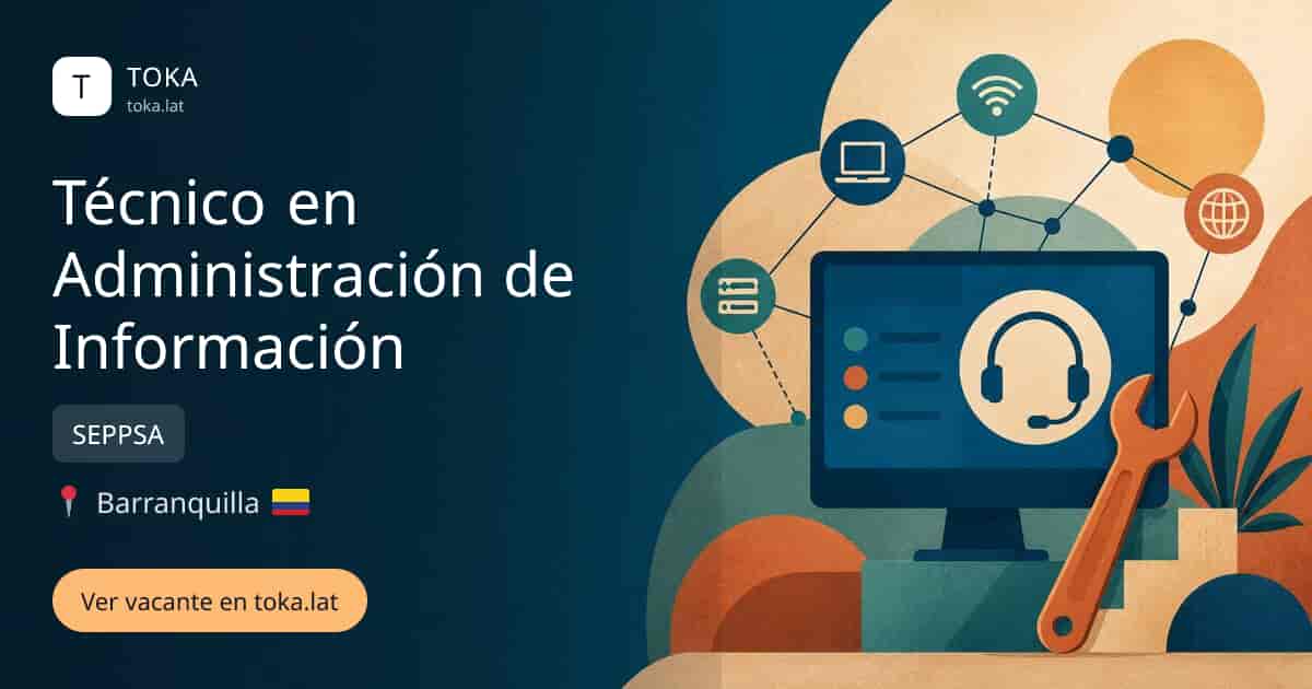 Vacante de Técnico en administración de información en Barranquilla, Colombia — SEPPSA