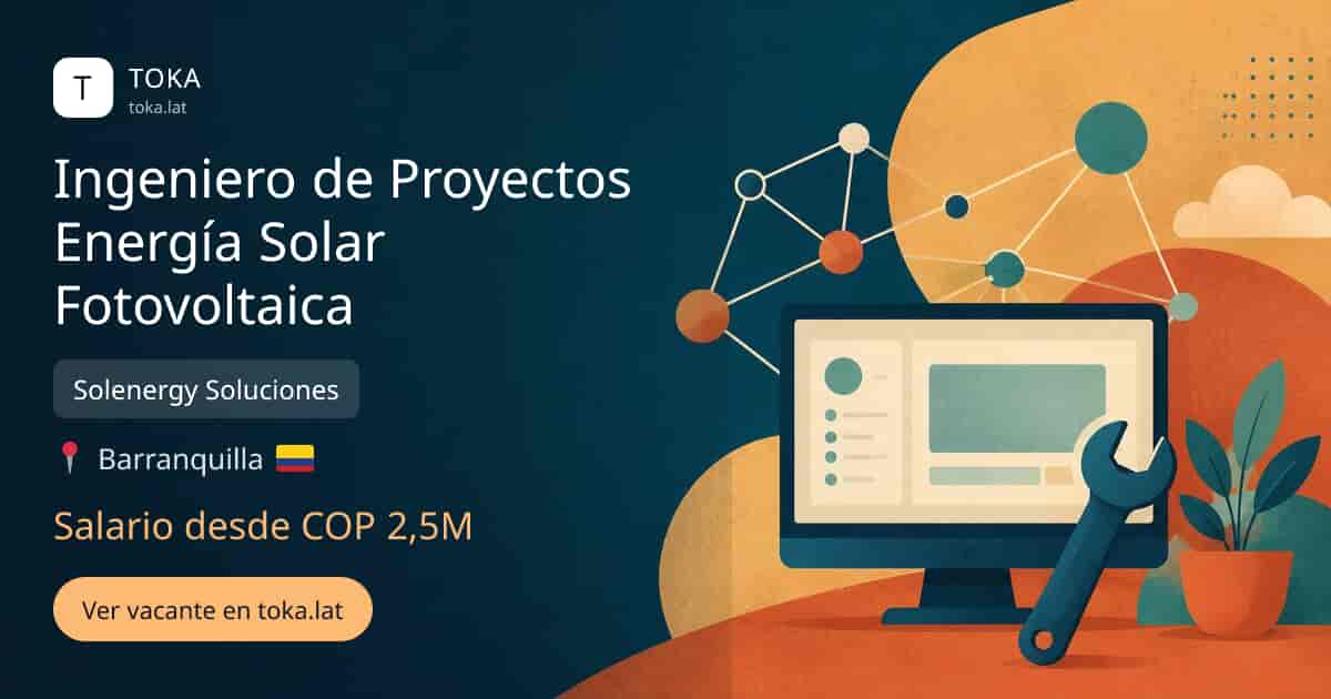 Vacante de Ingeniero de proyectos energía solar fotovoltaica en Barranquilla, Colombia — Solenergy Soluciones, salario desde COP 2,5M