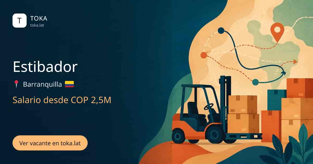 Vacante de Estibador en Barranquilla, Colombia, salario desde COP 2,5M