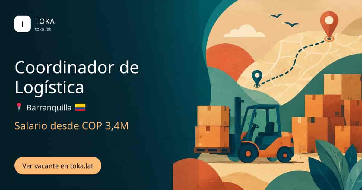 Vacante de Coordinador de logística en Barranquilla, Colombia, salario desde COP 3,4M