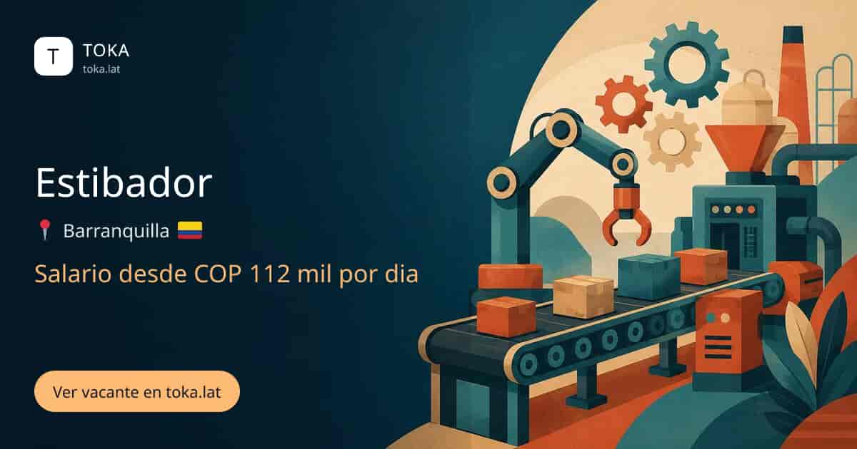 Vacante de Estibador en Barranquilla, Colombia, salario desde COP 112 mil por dia