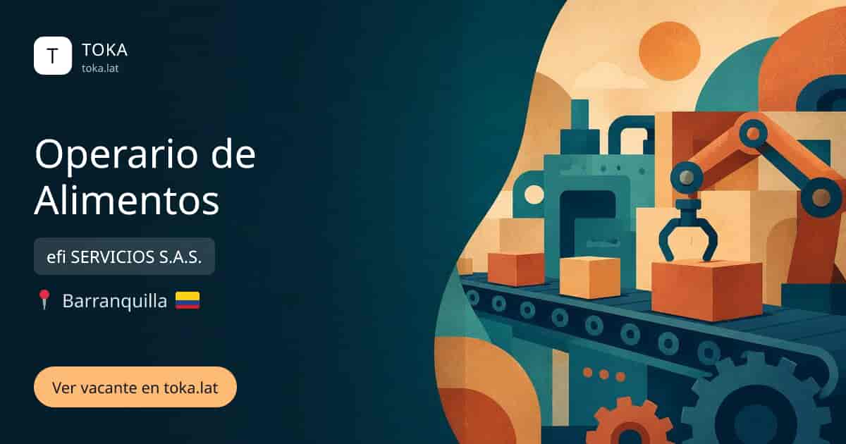 Vacante de Operario de alimentos en Barranquilla, Colombia — efi SERVICIOS S.A.S.