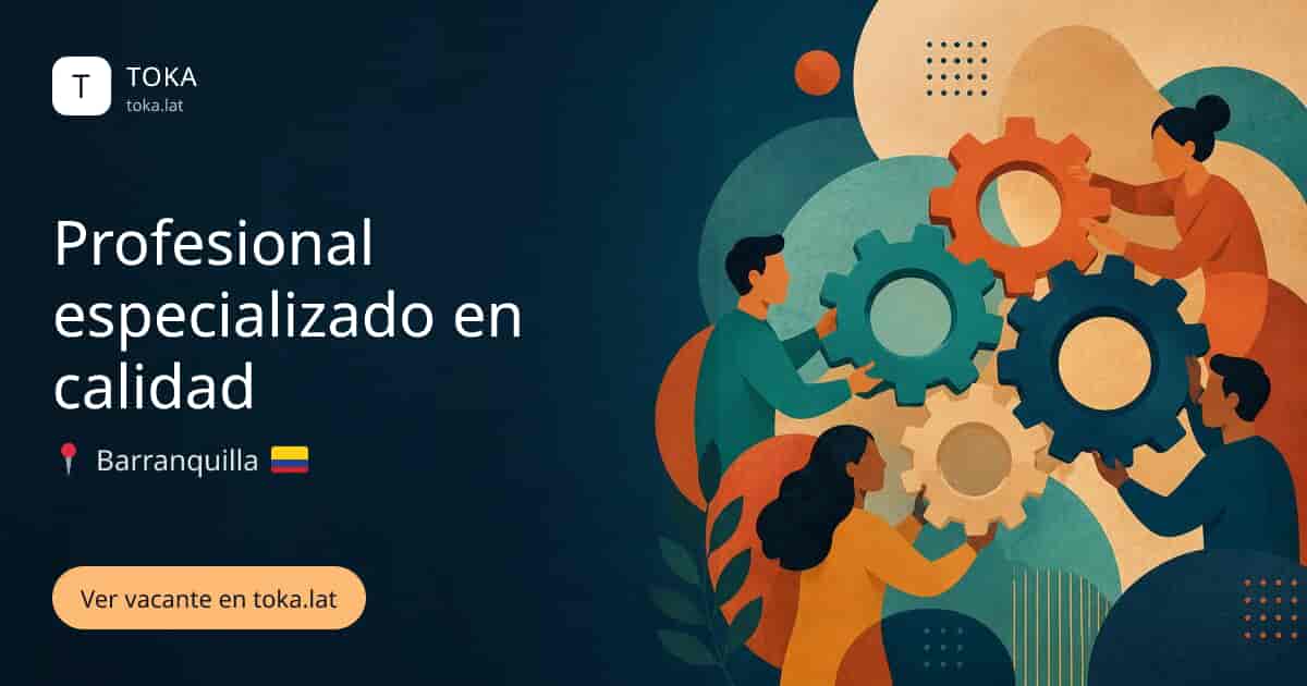 Vacante de Profesional especializado en calidad en Barranquilla, Colombia