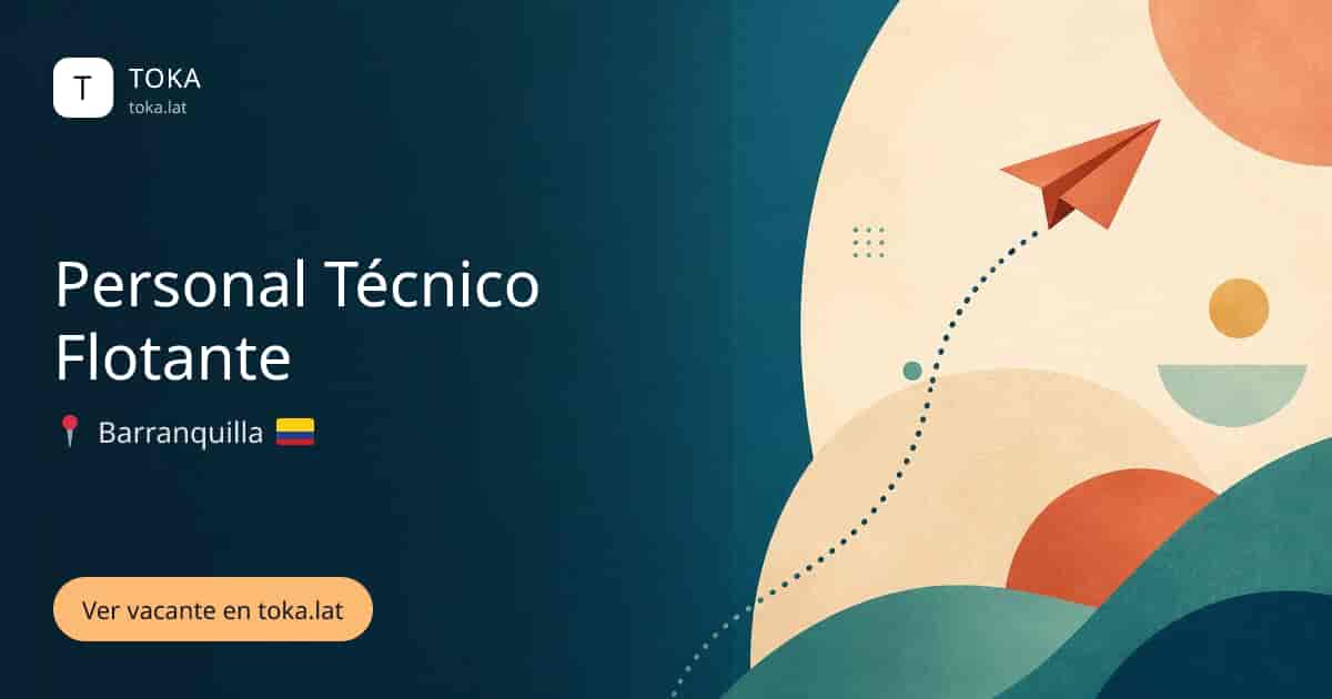 Vacante de Personal técnico flotante en Barranquilla, Colombia