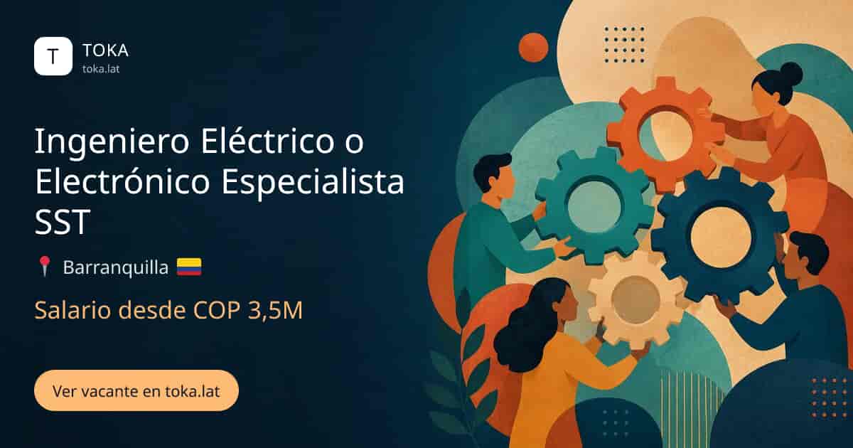 Vacante de Ingeniero eléctrico o electrónico especialista sst en Barranquilla, Colombia, salario desde COP 3,5M