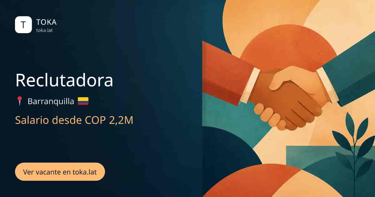 Vacante de Reclutadora en Barranquilla, Colombia, salario desde COP 2,2M