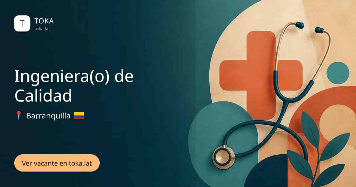 Vacante de Ingeniera(o) de calidad en Barranquilla, Colombia
