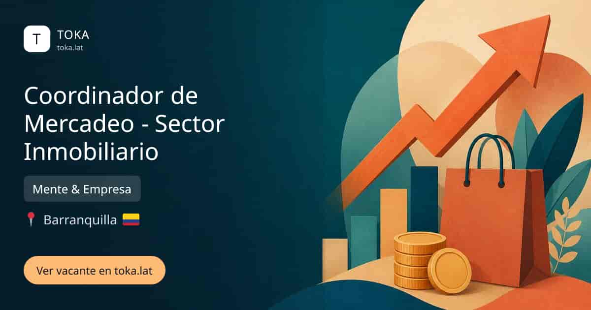 Vacante de Coordinador de mercadeo - sector inmobiliario en Barranquilla, Colombia — Mente & Empresa